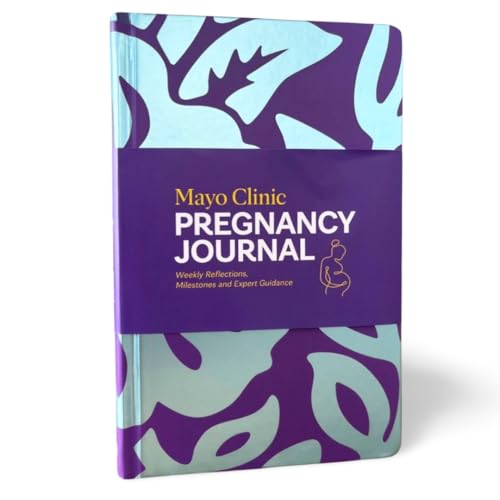Mayo Clinic Pregnancy Journal: Weekly Reflections, Milestones and Expert Guidance (Mayo Clinic Parenting Guides)