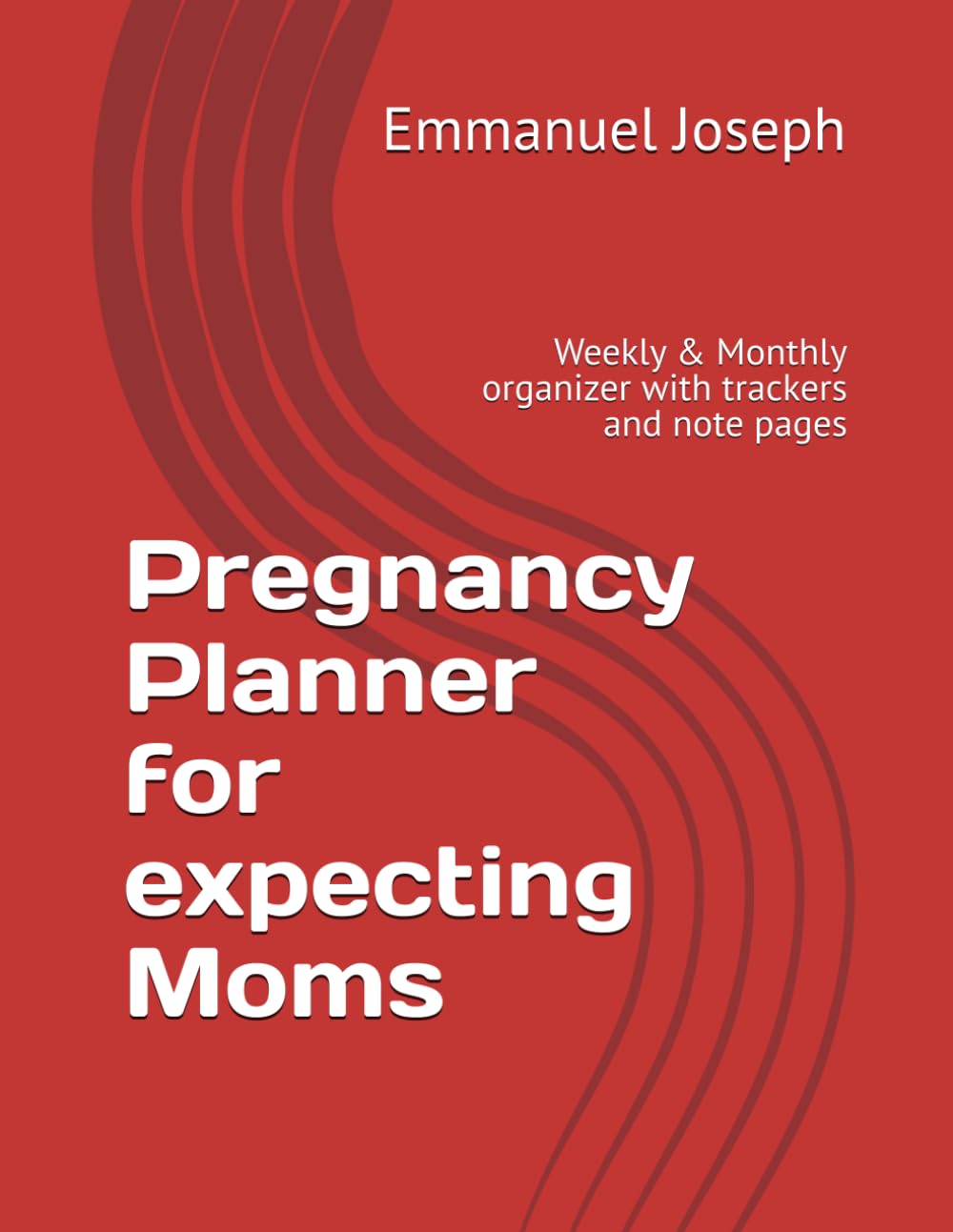 Pregnancy Planner for expecting Moms: Weekly & Monthly organizer with trackers and note pages