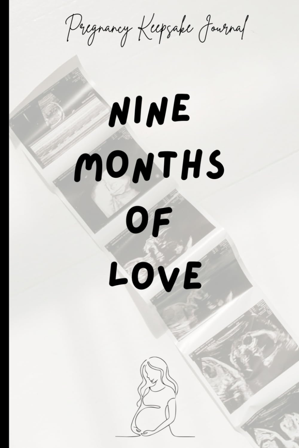 Pregnancy Keepsake Journal - Nine Months of Love