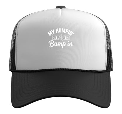 My Humpin' Put the Bump-in Dad Father to Be Baby Shower Trucker Hat with Adjustable Mesh Back - color: Black/White
