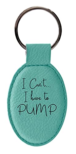 ThisWear Can't Have to Pump Breastfeeding Oval Keychain - Teal - color: Teal