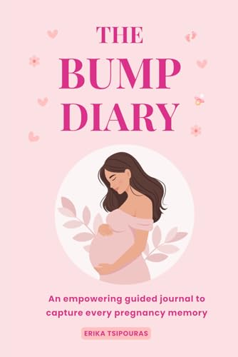The Bump Diary: An empowering guided journal to capture every pregnancy memory