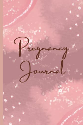 Independently published Pregnancy Journal: 40-Week Planner, Organizer & Keepsake Notebook for Expecting Mothers (2019, 6 x 9 Inches, Hardcover, 100 Pages)