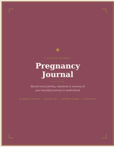 Pregnancy Journal: Week-by-Week Guided Notebook for Mamas-to-Be — Track Symptoms, Milestones, Doctor Visits & Write Letters to Your Baby