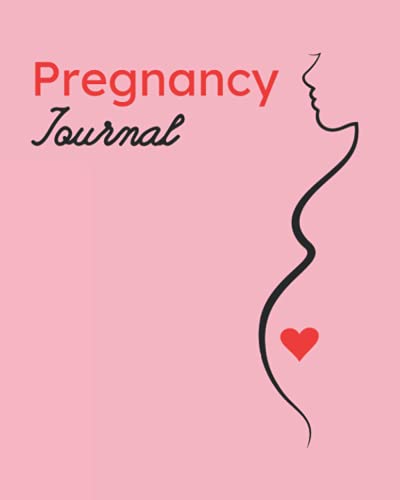 Pregnancy Journal: For First Time Moms, Expecting Moms Journal / Planner For their Little One