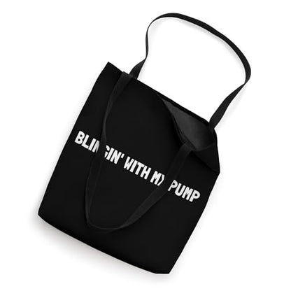 Blingin With My Pump - Breast Pump Quotes Tote Bag
