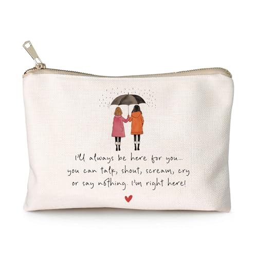 I’ll Always Be Here for You Makeup Bag, Inspirational Cosmetic Pouch for Women, Supportive Friendship Makeup Case, Sister Toiletry Bag, Gift Idea for Friend - color: Always be here for you