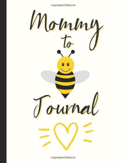 Mommy To Bee Journal: Pregnancy Planner and Organizer - Cute Mom to Be Pregnancy Planning Book