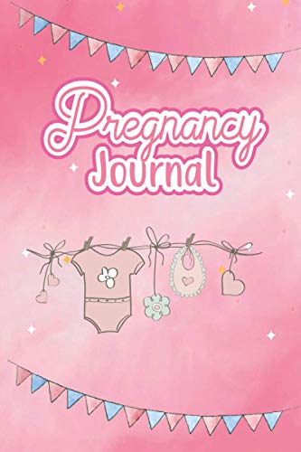 Pregnancy Journal: First Time Mom Pregnancy Journal and Organizer Book included with First Time Memory, Weekly Checklist and Activity