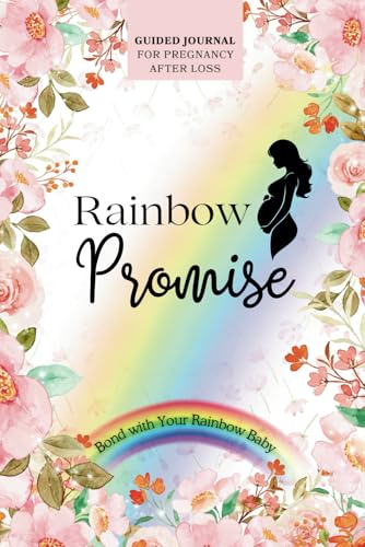 Rainbow Promise Guided Journal for Pregnancy After Loss: Bond with Your Rainbow Baby