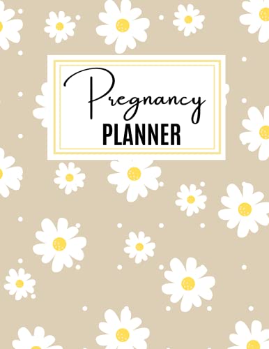 pregnancy planner: organizer journal for Expecting Mothers with daily baby checklist week by week