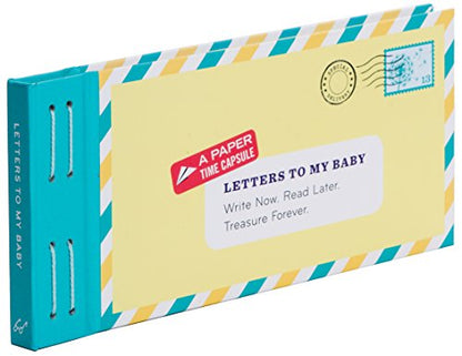 Letters to My Baby: Write Now. Read Later. Treasure Forever.