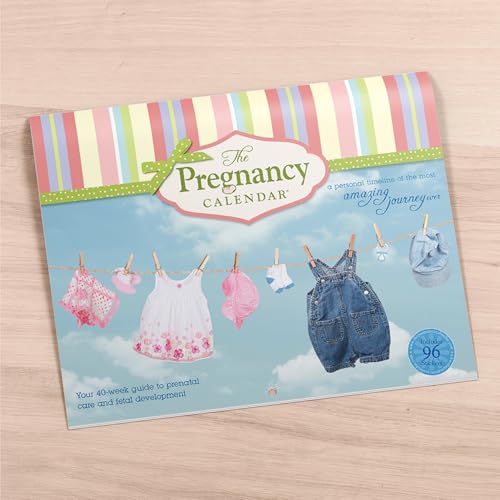 The Pregnancy Calendar - Your 40-Week Guide to Prenatal Care and Fetal Development