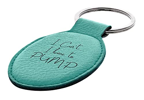 ThisWear Can't Have to Pump Breastfeeding Oval Keychain - Teal - color: Teal