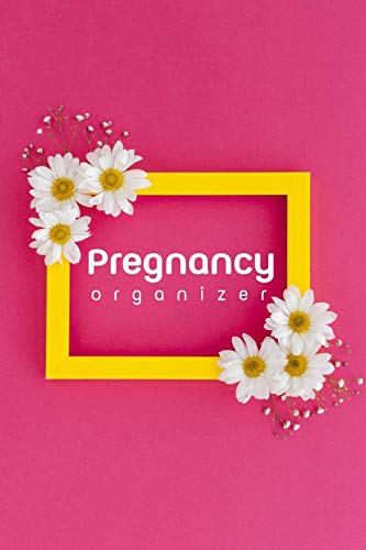 Pregnancy Organizer: Schedule and Planner (Undated Weekly and Monthly Planner) for New Mom