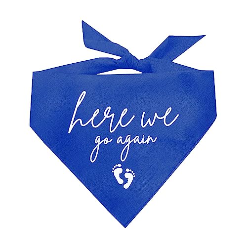 Here We Go Again! Dog Bandana | 100% Cotton Adjustable Triangle | Made in USA | New Baby | Pregnancy Announcement Photoshoot Prop | Gender Reveal | Royal One Size (581) - color: Royal, size: One Size