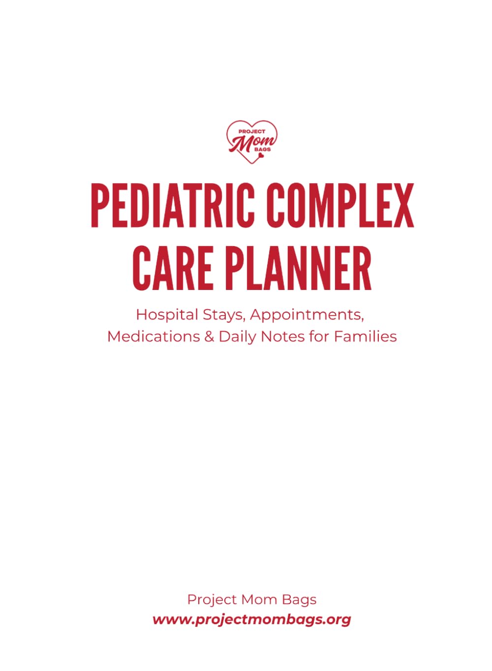 Pediatric Complex Care Planner: Hospital Stays, Appointments, Medications & Daily Notes for Families