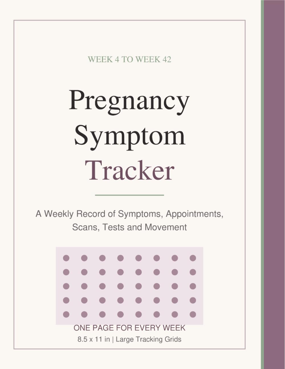 Pregnancy Symptom Tracker: A Week-by-Week Log Book to Record Nausea, Fatigue, Appointments, Scans and Baby Movement Through All Three Trimesters