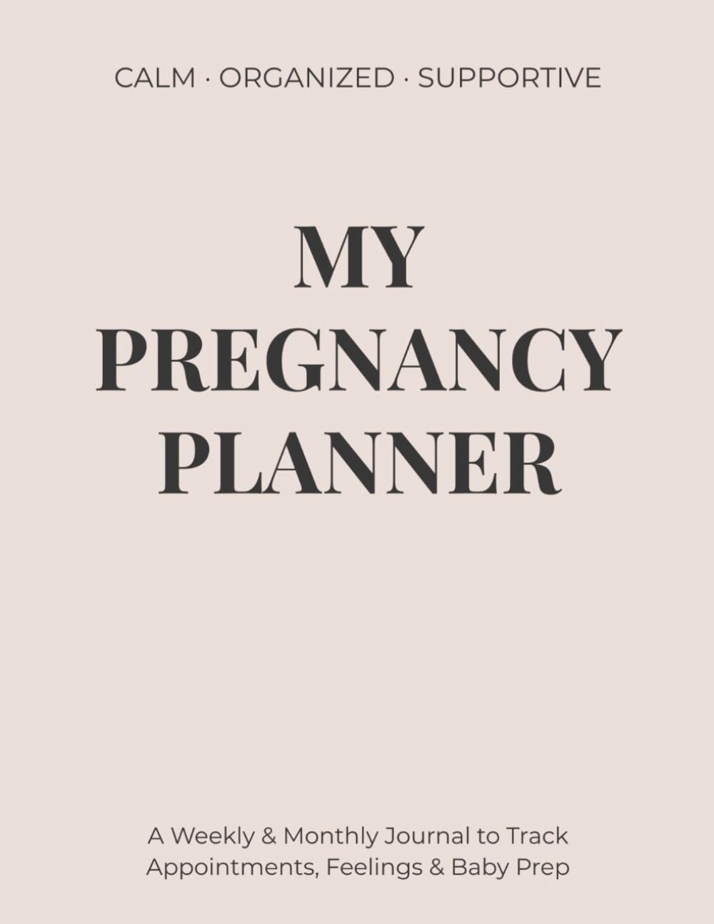 My Pregnancy Planner: 9 Month Organizer for First Time Moms | Appointment Tracker, Hospital Bag Checklist, Birth Plan & Memory Book