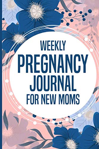 Weekly Pregnancy Journal: 40-Week Pregnancy Planner and Logbook, Expectant Mother's Diary, Memory Keepsake Book For First-Time Moms