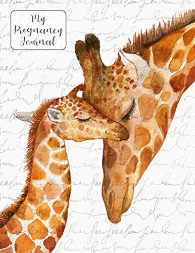 My Pregnancy Journal & Organizer Mother & Baby Giraffes: Keepsake Planner To Document Your Journey, With 40 Week Meal Planner
