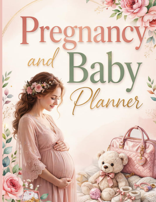 The Expecting Mom Planner: A Pregnancy Organizer for Appointments, Baby Preparation, Checklists, Notes & Memories