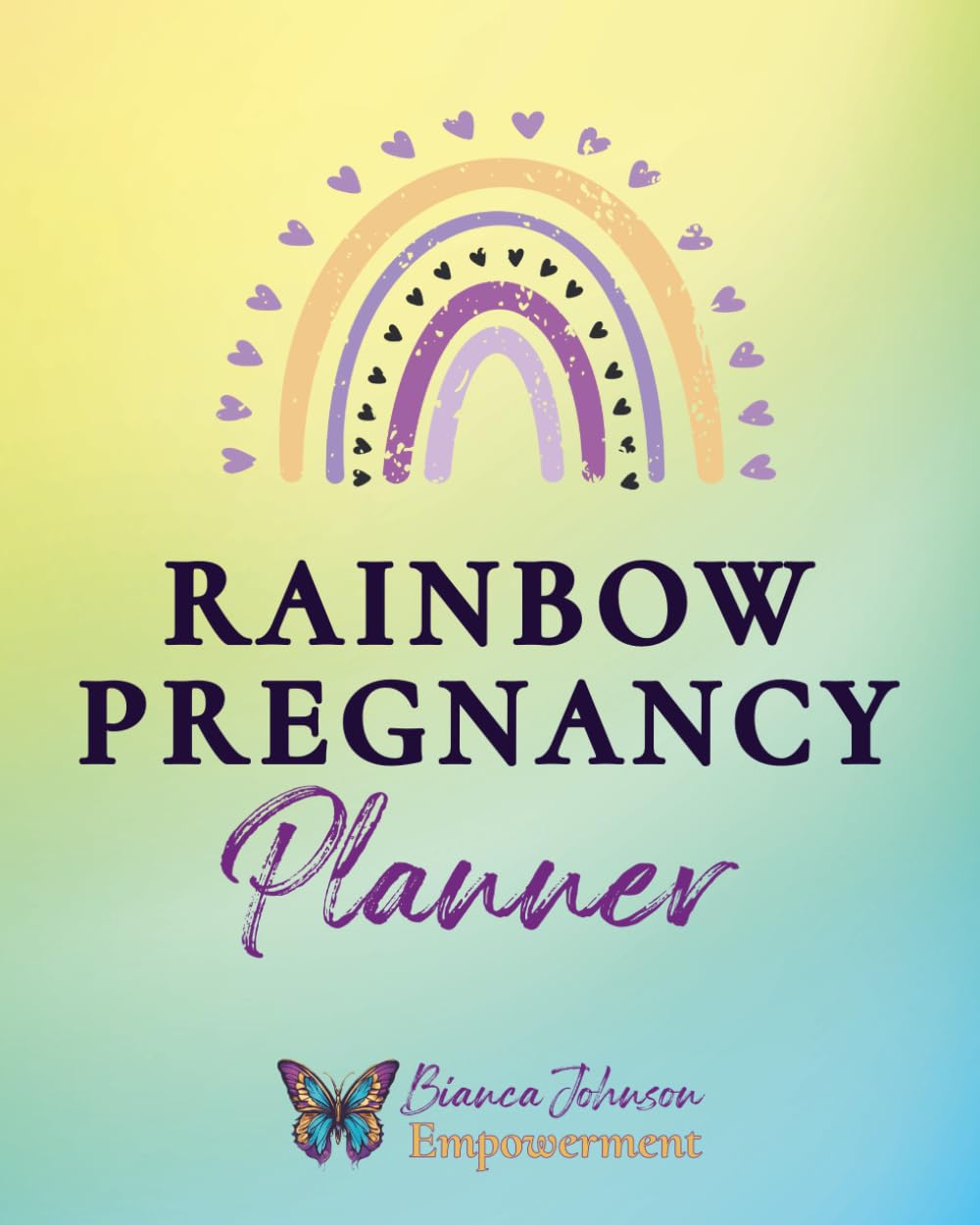 Rainbow Pregnancy Planner - A Supportive Journal for Pregnancy After Loss: Inclusive 40 Week Maternity Tracking, Grief & Hope Integration, and Postpartum Support for Rainbow Baby Journeys