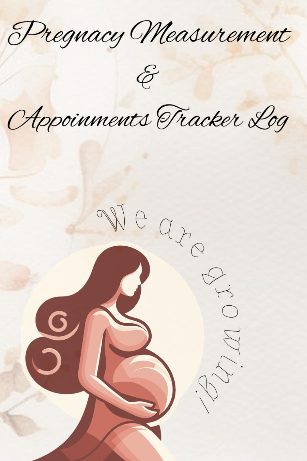 Pregnancy Measurement and Appointments Tracker Log: A Week-by-Week Guide Featuring a Birth Plan Sample. More than just a record, this log is a ... every joy along your journey to motherhood.