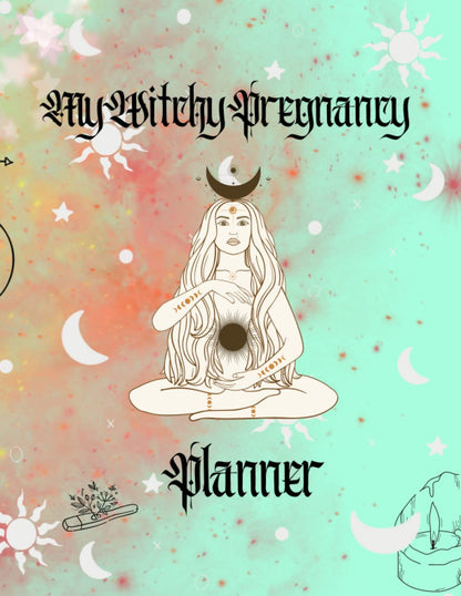 My Witchy Pregnancy Journal: A planner for your beautiful pregnancy
