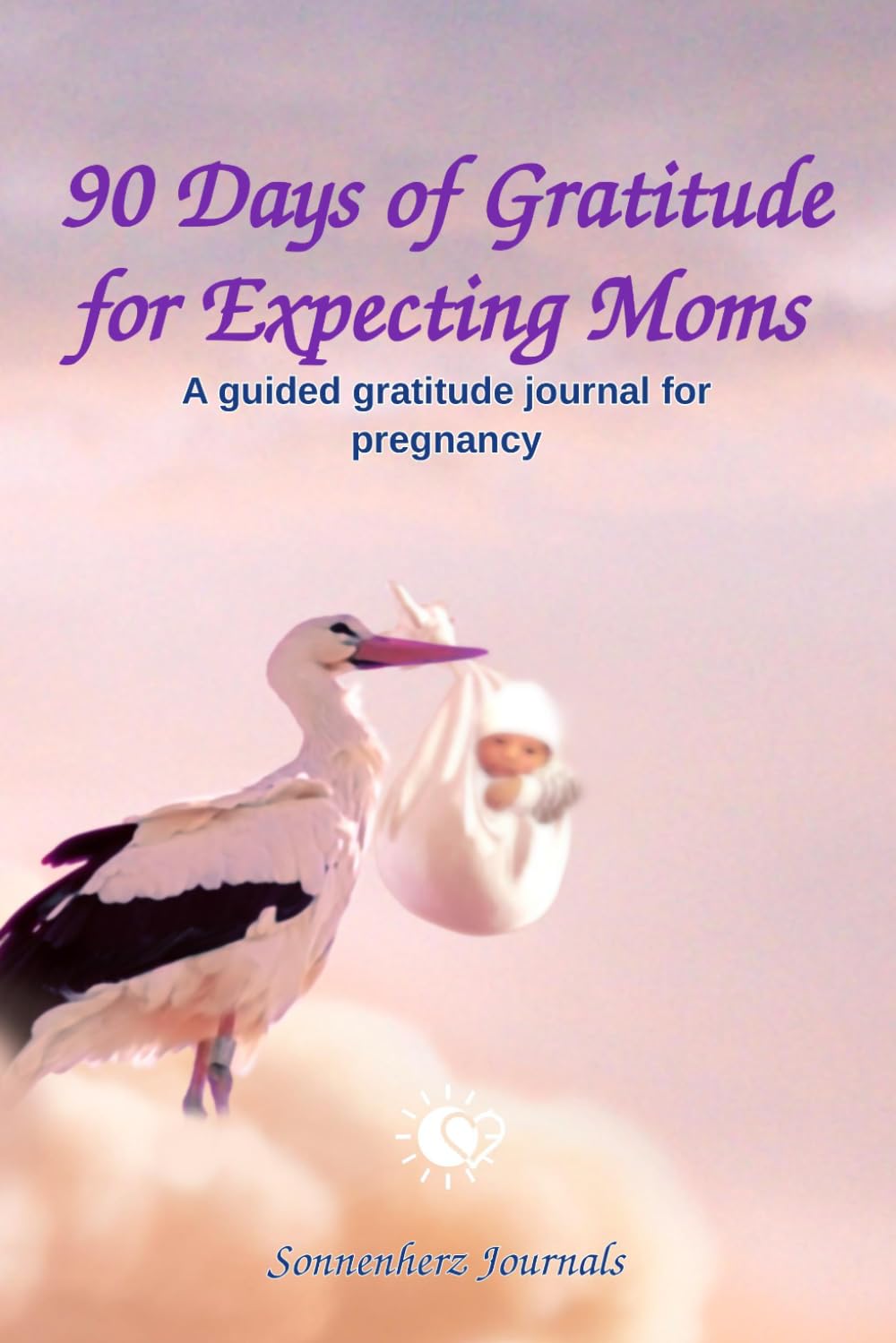 90 Days of Gratitude for Expecting Mom: A guided gratitude journal for pregnancy